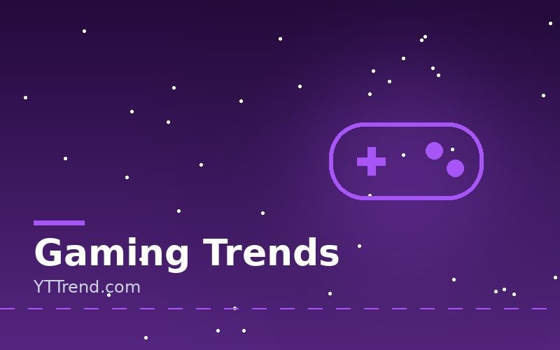 Gaming Trends